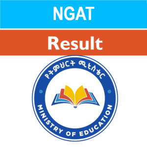 Ministry of education Ethiopia announced NGAT result